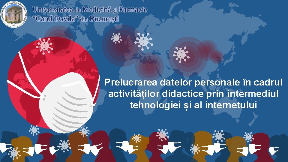 Prelucrarea datelor personale în cadrul activităților didactice prin intermediul tehnologiei și al internetului 