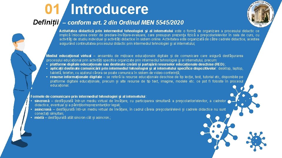 01 Introducere Definiții – conform art. 2 din Ordinul MEN 5545/2020 Activitatea didactică prin