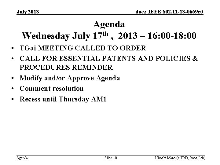 July 2013 doc. : IEEE 802. 11 -13 -0669 r 0 Agenda Wednesday July