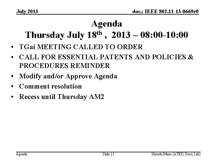 July 2013 doc. : IEEE 802. 11 -13 -0669 r 0 Agenda Thursday July