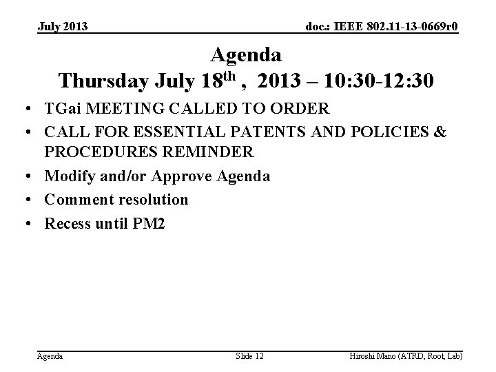 July 2013 doc. : IEEE 802. 11 -13 -0669 r 0 Agenda Thursday July