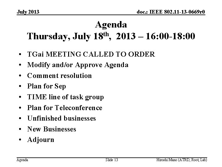 July 2013 doc. : IEEE 802. 11 -13 -0669 r 0 Agenda Thursday, July