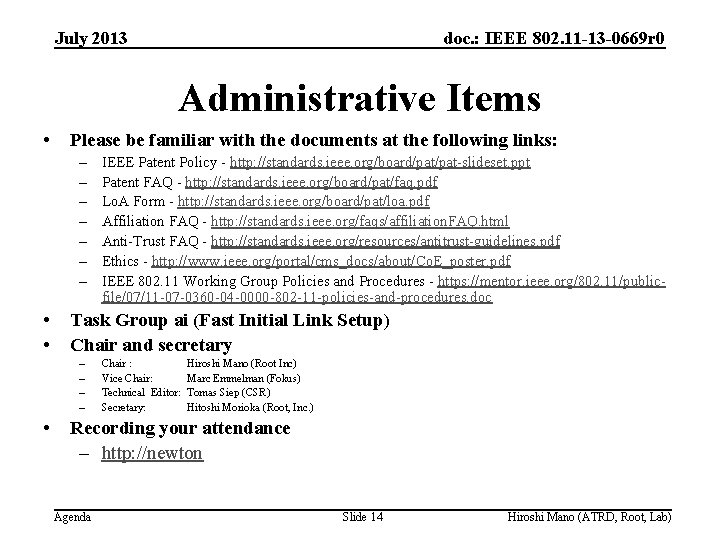 July 2013 doc. : IEEE 802. 11 -13 -0669 r 0 Administrative Items •