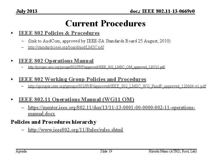 July 2013 doc. : IEEE 802. 11 -13 -0669 r 0 Current Procedures •