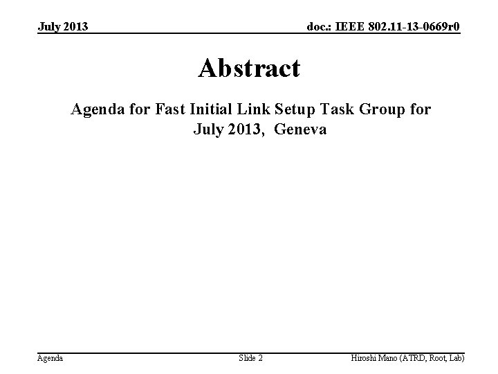 July 2013 doc. : IEEE 802. 11 -13 -0669 r 0 Abstract Agenda for