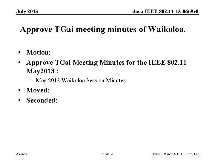July 2013 doc. : IEEE 802. 11 -13 -0669 r 0 Approve TGai meeting