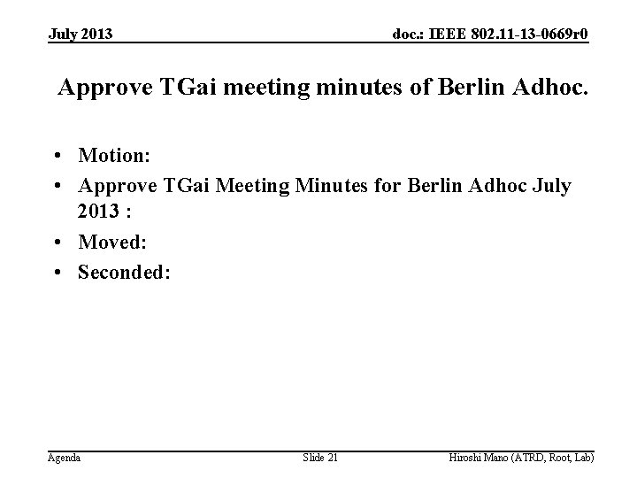 July 2013 doc. : IEEE 802. 11 -13 -0669 r 0 Approve TGai meeting