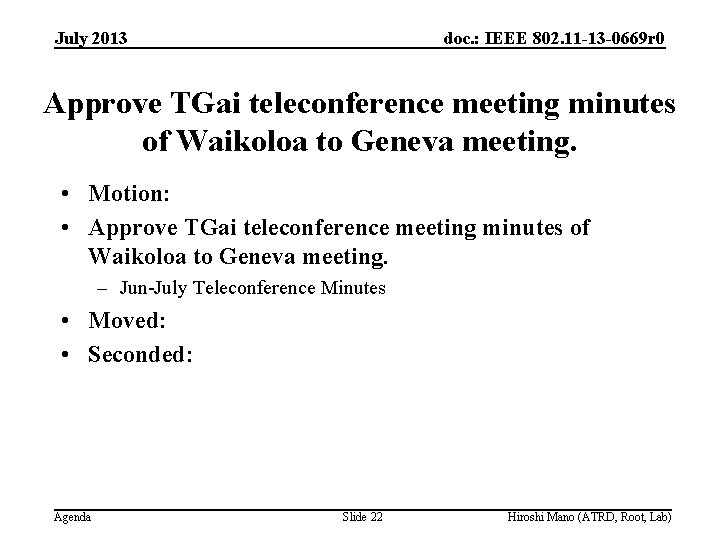 July 2013 doc. : IEEE 802. 11 -13 -0669 r 0 Approve TGai teleconference