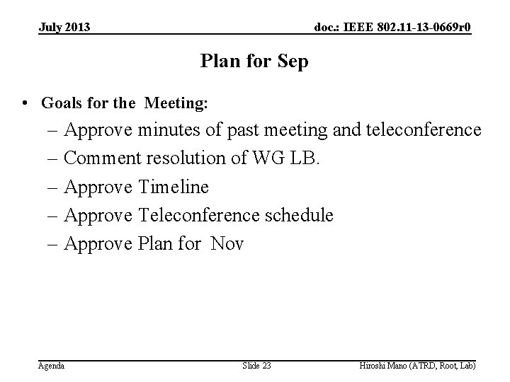 July 2013 doc. : IEEE 802. 11 -13 -0669 r 0 Plan for Sep