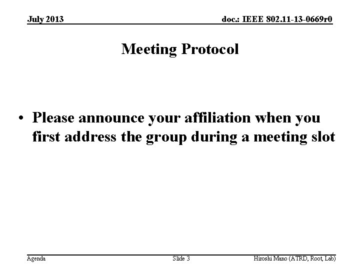 July 2013 doc. : IEEE 802. 11 -13 -0669 r 0 Meeting Protocol •