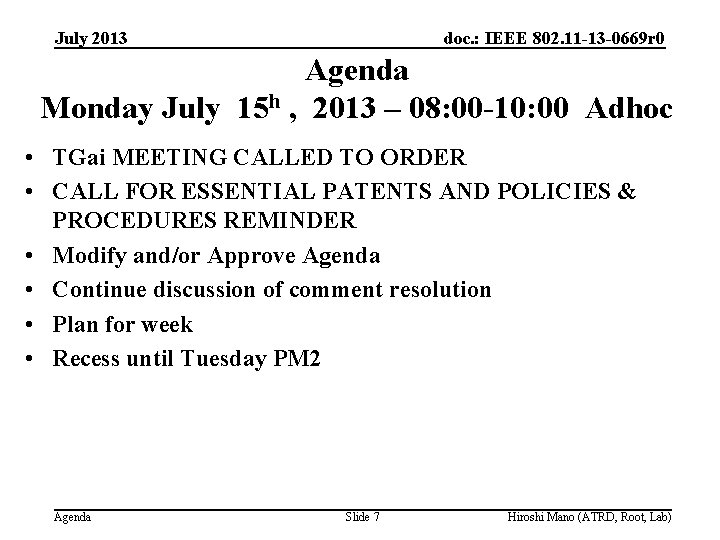 July 2013 doc. : IEEE 802. 11 -13 -0669 r 0 Agenda Monday July