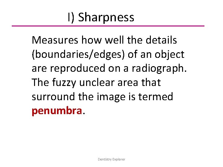 I) Sharpness Measures how well the details (boundaries/edges) of an object are reproduced on