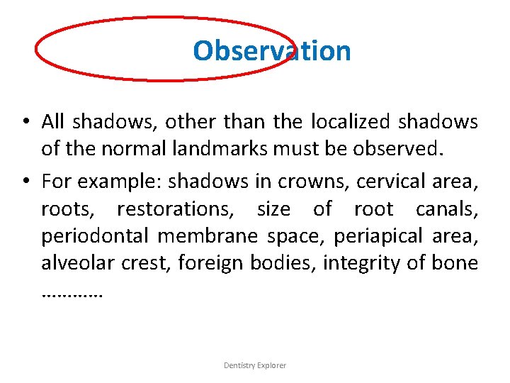 Observation • All shadows, other than the localized shadows of the normal landmarks must