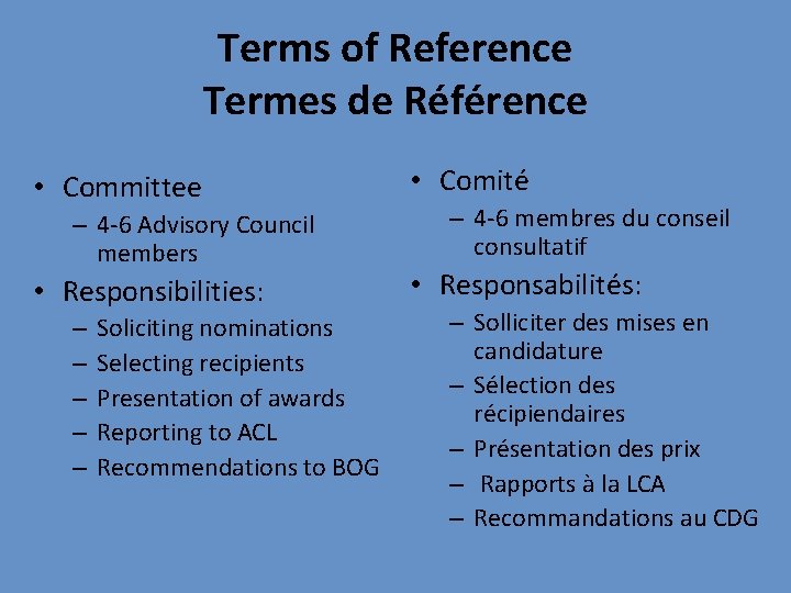 Terms of Reference Termes de Référence • Committee – 4 -6 Advisory Council members
