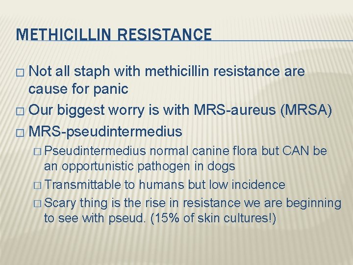 METHICILLIN RESISTANCE � Not all staph with methicillin resistance are cause for panic �