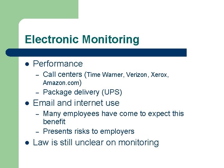 Electronic Monitoring l Performance – – l Email and internet use – – l