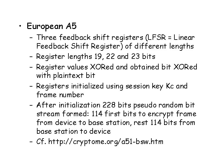  • European A 5 – Three feedback shift registers (LFSR = Linear Feedback