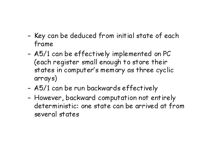 – Key can be deduced from initial state of each frame – A 5/1