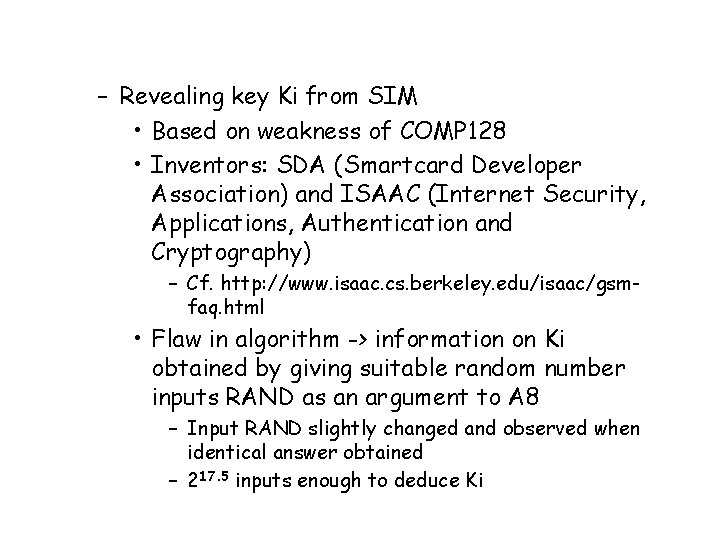 – Revealing key Ki from SIM • Based on weakness of COMP 128 •