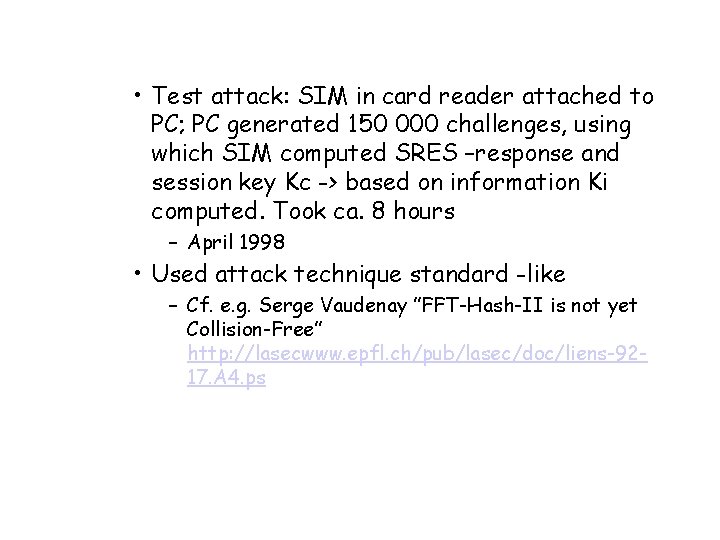  • Test attack: SIM in card reader attached to PC; PC generated 150