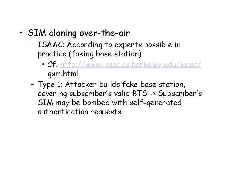  • SIM cloning over-the-air – ISAAC: According to experts possible in practice (faking