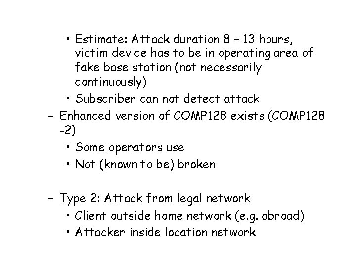  • Estimate: Attack duration 8 – 13 hours, victim device has to be