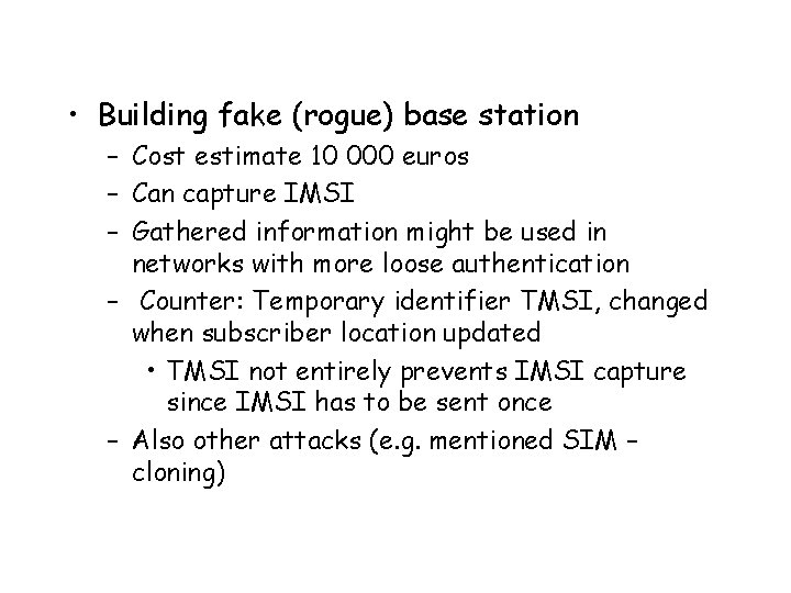  • Building fake (rogue) base station – Cost estimate 10 000 euros –