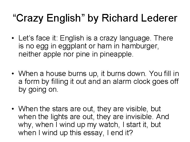 “Crazy English” by Richard Lederer • Let’s face it: English is a crazy language.