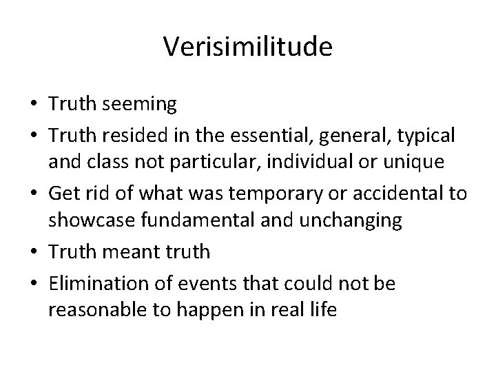 Verisimilitude • Truth seeming • Truth resided in the essential, general, typical and class