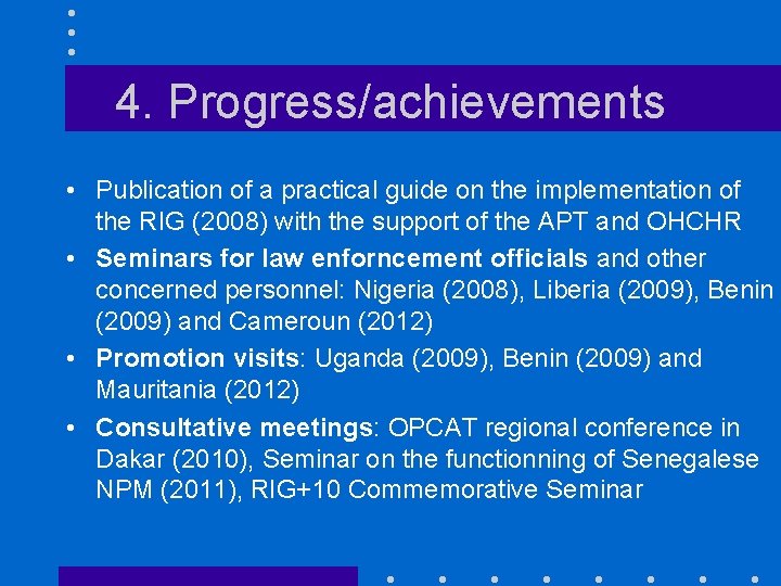 4. Progress/achievements • Publication of a practical guide on the implementation of the RIG