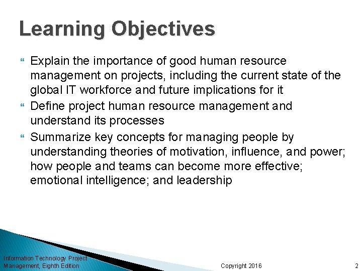 Learning Objectives Explain the importance of good human resource management on projects, including the Learning Objectives Explain the importance of good human resource management on projects, including the