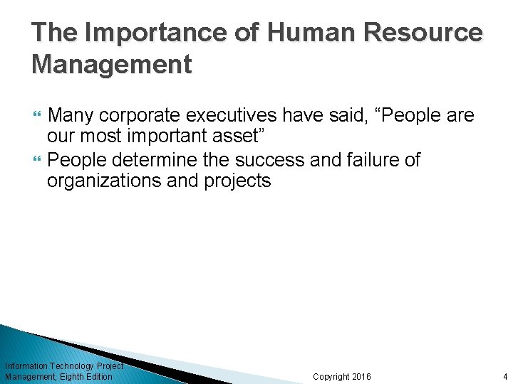 The Importance of Human Resource Management Many corporate executives have said, “People are our The Importance of Human Resource Management Many corporate executives have said, “People are our