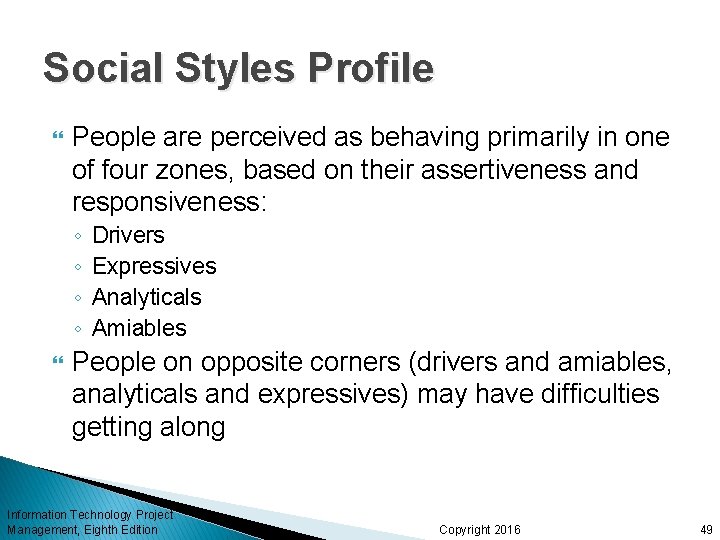 Social Styles Profile People are perceived as behaving primarily in one of four zones,