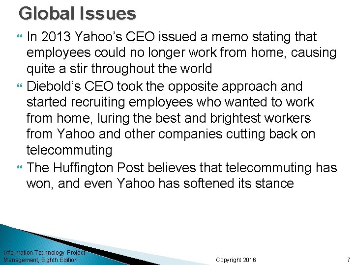 Global Issues In 2013 Yahoo’s CEO issued a memo stating that employees could no Global Issues In 2013 Yahoo’s CEO issued a memo stating that employees could no