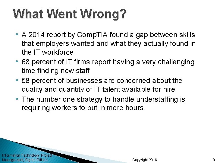 What Went Wrong? A 2014 report by Comp. TIA found a gap between skills What Went Wrong? A 2014 report by Comp. TIA found a gap between skills