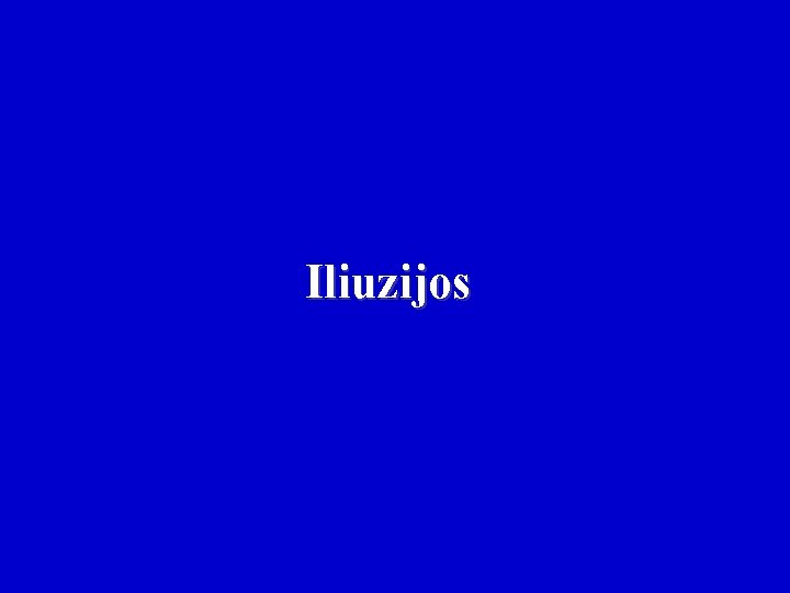 Iliuzijos 