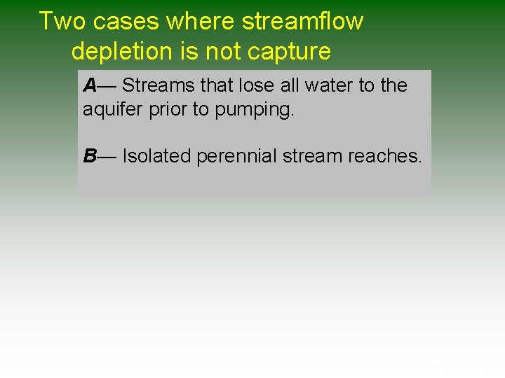 Two cases where streamflow depletion is not capture A— Streams that lose all water Two cases where streamflow depletion is not capture A— Streams that lose all water