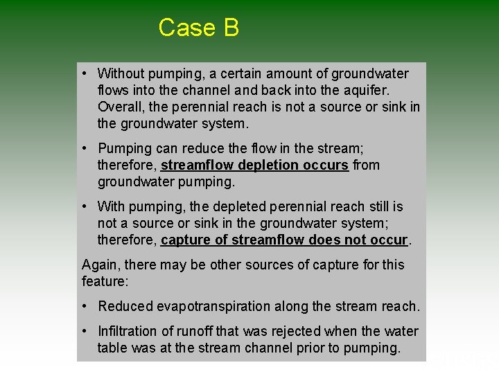 Case B • Without pumping, a certain amount of groundwater flows into the channel Case B • Without pumping, a certain amount of groundwater flows into the channel