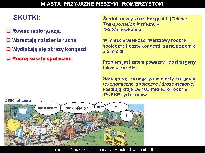 MIASTA PRZYJAZNE PIESZYM i ROWERZYSTOM SKUTKI: Średni roczny koszt kongestii (Teksas Transportation Institute) –