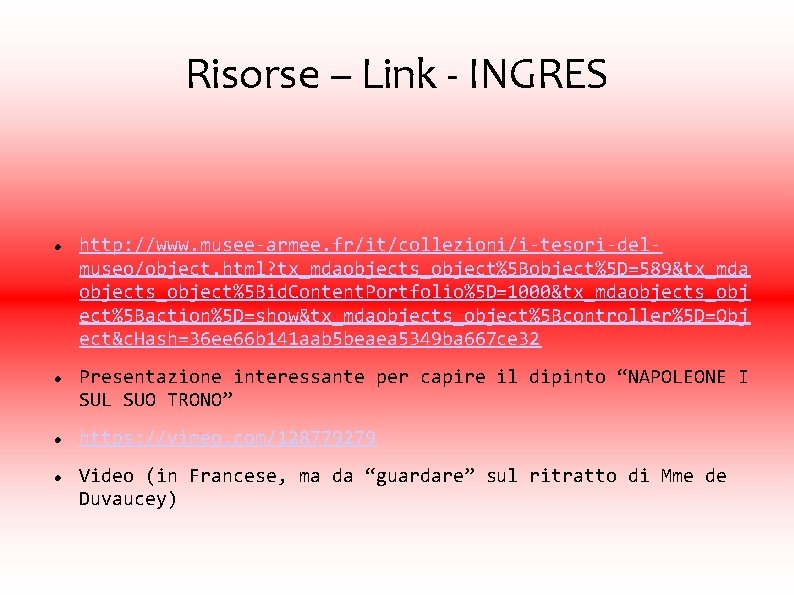 Risorse – Link - INGRES http: //www. musee-armee. fr/it/collezioni/i-tesori-delmuseo/object. html? tx_mdaobjects_object%5 Bobject%5 D=589&tx_mda objects_object%5