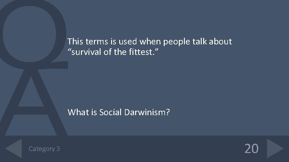 This terms is used when people talk about “survival of the fittest. ” What