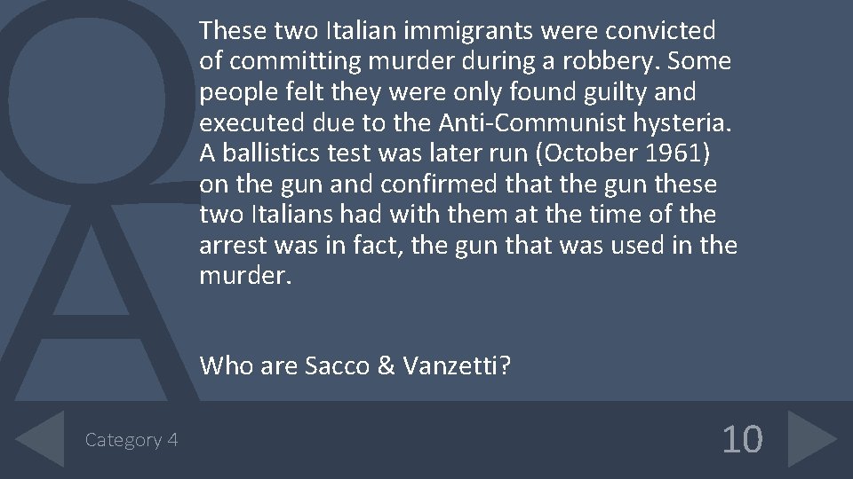 These two Italian immigrants were convicted of committing murder during a robbery. Some people