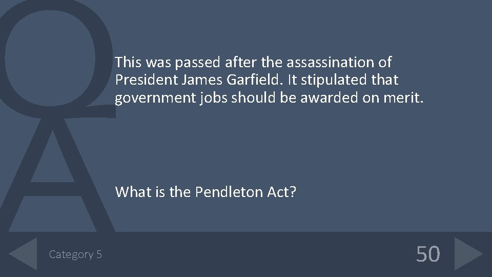 This was passed after the assassination of President James Garfield. It stipulated that government