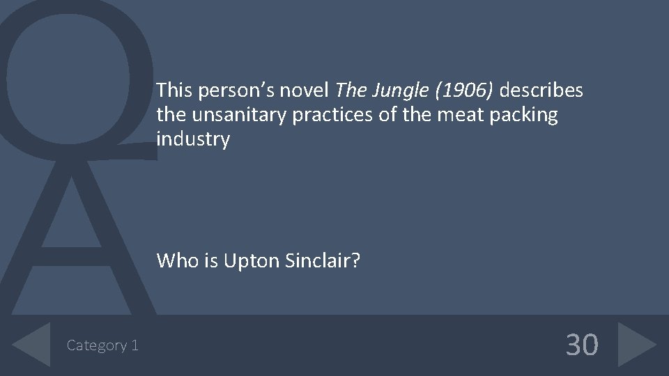 This person’s novel The Jungle (1906) describes the unsanitary practices of the meat packing