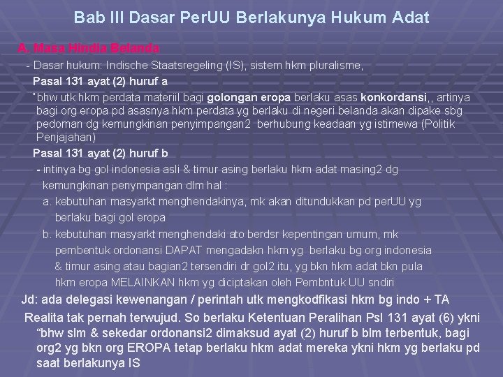 Bab III Dasar Per. UU Berlakunya Hukum Adat A. Masa Hindia Belanda - Dasar