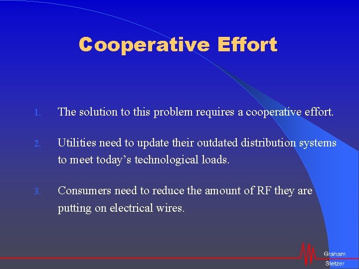 Cooperative Effort 1. The solution to this problem requires a cooperative effort. 2. Utilities