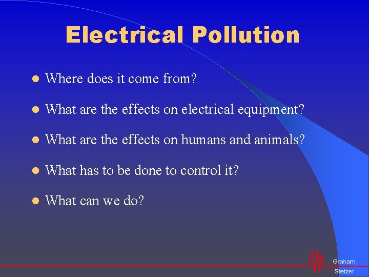 Electrical Pollution Where does it come from? What are the effects on electrical equipment?