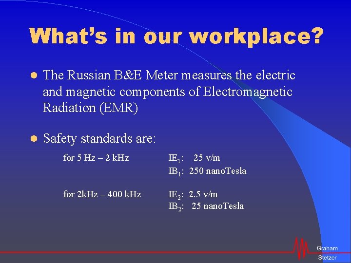 What’s in our workplace? The Russian B&E Meter measures the electric and magnetic components