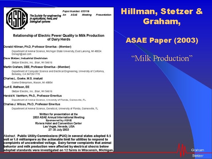 Hillman, Stetzer & Graham, ASAE Paper (2003) “Milk Production” 