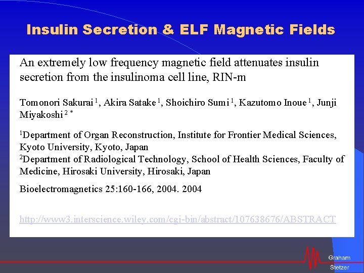 Insulin Secretion & ELF Magnetic Fields An extremely low frequency magnetic field attenuates insulin